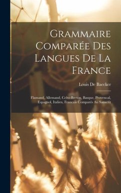 Grammaire Comparée Des Langues De La France - De Baecker, Louis