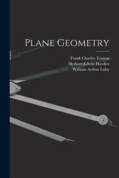 Plane Geometry - Hawkes, Herbert Edwin; Luby, William Arthur; Touton, Frank Charles