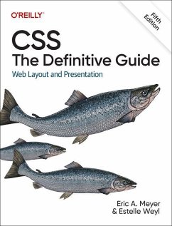 CSS: The Definitive Guide - Meyer, Eric; Weyl, Estelle