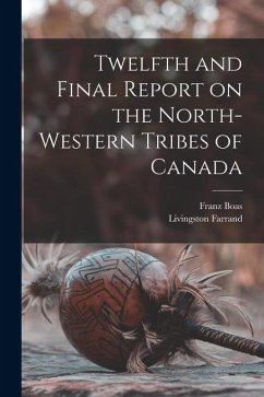 Cover Twelfth and Final Report on the North-western Tribes of Canada