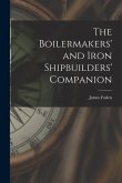 The Boilermakers' and Iron Shipbuilders' Companion