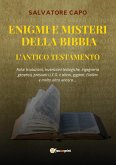 Enigmi e Misteri della Bibbia - L'Antico Testamento