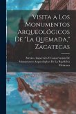 Visita a Los Monumentos Arqueológicos De &quote;La Quemada,&quote; Zacatecas