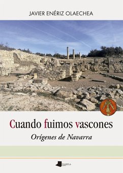 Cuando fuimos vascones: Orígenes de Navarra