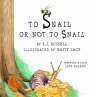 To Snail or Not to Snail - Bild 1