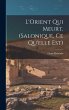 L'Orient qui meurt. (Salonique, ce... - Bild 1