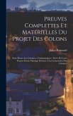 Preuves complettes et matérielles du projet des colons: Pour mener les colonies a l'indépendance, tirées de leurs propres écrits; ouvrage présenté à l