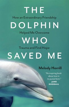 The Dolphin Who Saved Me - Horrill, Melody