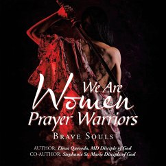 We Are Women Prayer Warriors - Quevedo MD, Elena; St. Marie, Stephanie