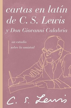 Cartas en latín de C. S. Lewis y Don Giovanni Calabria - Lewis, C. S.