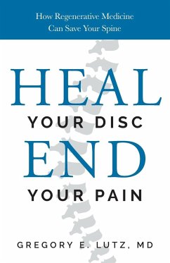 Heal Your Disc, End Your Pain - Lutz, Gregory