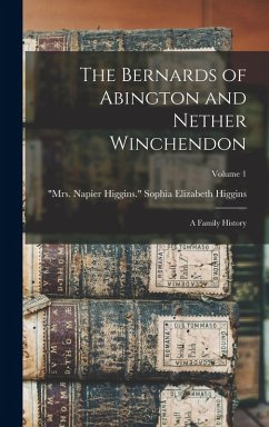 The Bernards of Abington and Nether Winchendon; a Family History; Volume 1
