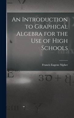 Cover An Introduction to Graphical Algebra for the Use of High Schools