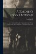 A Soldier's Recollections: Leaves From... - Bild 1