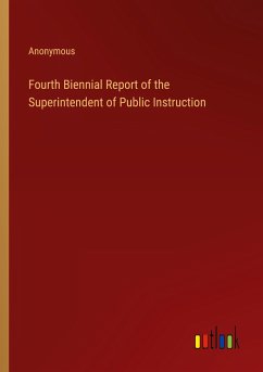 Fourth Biennial Report of the Superintendent of Public Instruction