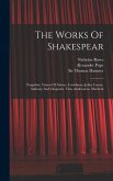 The Works Of Shakespear: Tragedies: Timon Of Athens. Coriolanus. Julius Caesar. Anthony And Cleopatra. Titus Andronicus. Macbeth