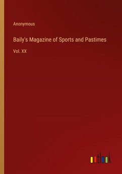 Baily's Magazine of Sports and Pastimes - Anonymous
