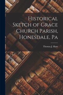 Cover Historical Sketch of Grace Church Parish, Honesdale, Pa