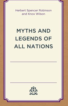 Myths and Legends of All Nations - Robinson, Herbert Spencer; Wilson, Knox