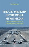 The U.S. Military in the Print News Media