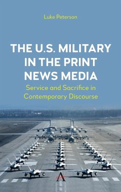 The U.S. Military in the Print News Media - Peterson, Dr. Luke