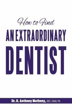 How to Find an Extraordinary Dentist - Matheny, R Anthony
