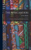The Africanders: A Century of Dutch-English Feud in South Africa