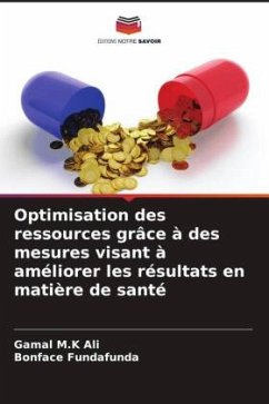 Optimisation des ressources grâce à des mesures visant à améliorer les résultats en matière de santé - Ali, Gamal M.K;Fundafunda, Bonface