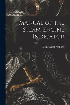 Manual of the Steam-Engine Indicator - Peabody, Cecil Hobart