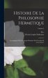 Histoire De La Philosophie Hermetique:... - Bild 1