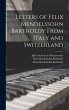 Letters of Felix Mendelssohn Bartholdy... - Bild 1