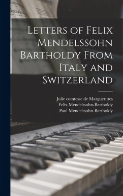 Cover Letters of Felix Mendelssohn Bartholdy From Italy and Switzerland