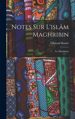 Notes Sur L'islâm Maghribin - Doutté, Edmond Notes Sur L'islâm Maghribin - Doutté, Edmond