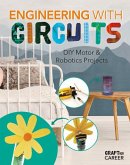 Engineering with Circuitss: DIY Motor and Robotics Projects