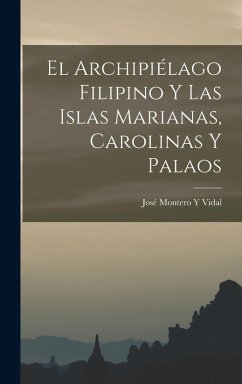 Cover El Archipiélago Filipino Y Las Islas Marianas, Carolinas Y Palaos