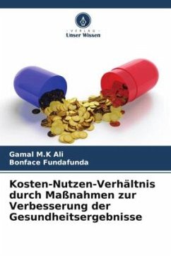 Kosten-Nutzen-Verhältnis durch Maßnahmen zur Verbesserung der Gesundheitsergebnisse - Ali, Gamal M.K;Fundafunda, Bonface