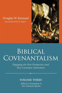 Biblical Covenantalism, Volume 3 - Kennard, Douglas W.