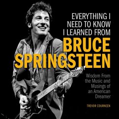 Everything I Need to Know I Learned from Bruce Springsteen - Courneen, Trevor