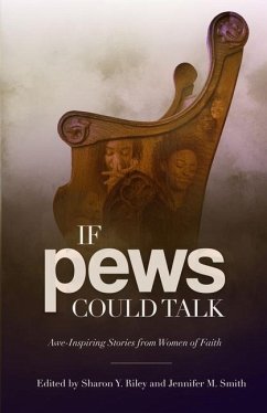 If Pews Could Talk: Awe-Inspiring Stories from Women of Faith - Gater, Nakia; Saffold, Angel; Fisher, Donna