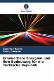 Erneuerbare Energien und ihre Bedeutung für die Türkische Republik