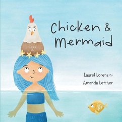 Chicken and Mermaid - Lorenzini, Laurel