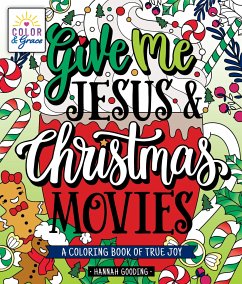 Color & Grace: Give Me Jesus & Christmas Movies - Gooding, Hannah