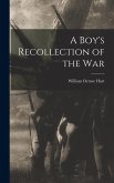 A Boy's Recollection of the War A Boy's Recollection of the War