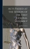 Acts Passed at the Session of the First General Assembly
