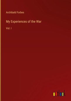 My Experiences of the War - Forbes, Archibald