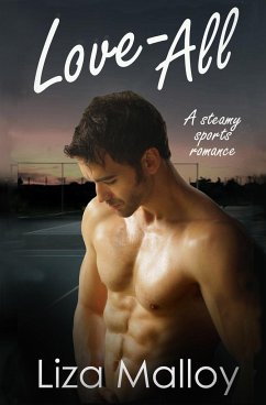 Love All- A Steamy Sports Romance - Malloy, Liza