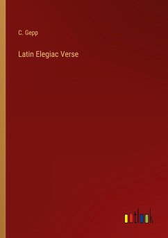 Latin Elegiac Verse - Gepp, C.