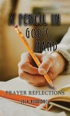 A Pencil in God's Hand: Prayer Reflections