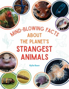 Mind-Blowing Facts about the Planet's Strangest Animals - Keen, Kylie