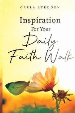 Inspiration For Your Daily Faith Walk - Strogen, Carla Yvette